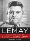 LeMay (eBook): The Life and Wars of General Curtis LeMay